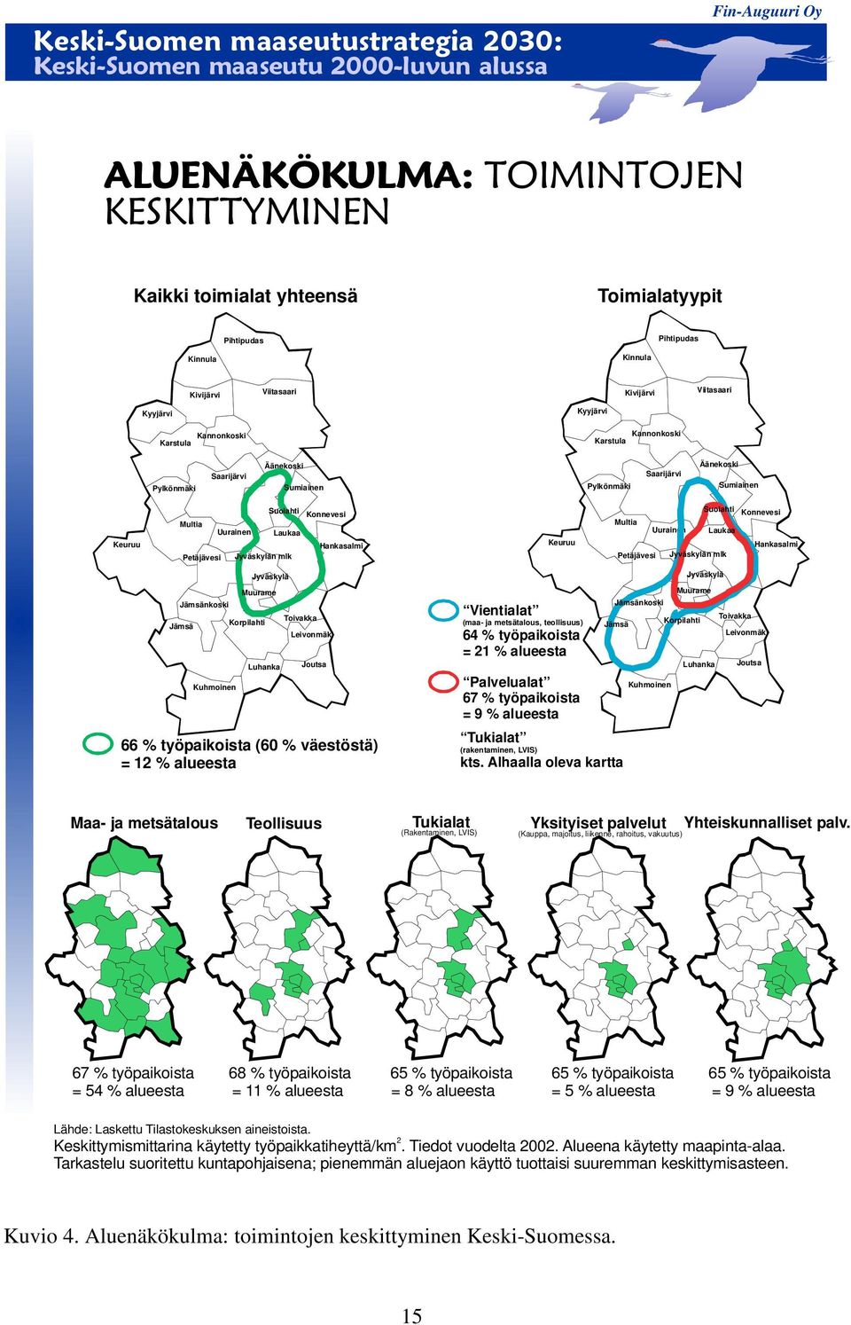 Sumiainen Keuruu Suolahti Konnevesi Multia Uurainen Laukaa Hankasalmi Petäjävesi Jyväskylän mlk Keuruu Suolahti Konnevesi Multia Uurainen Laukaa Hankasalmi Petäjävesi Jyväskylän mlk Jämsänkoski Jämsä