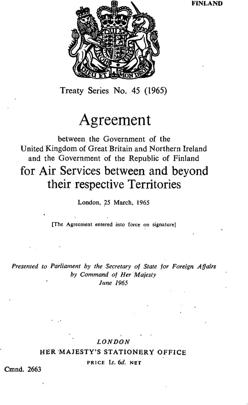 of the Republic of Finland for Air Services between and beyond their respective Territories London, 25 March, 1965 [The