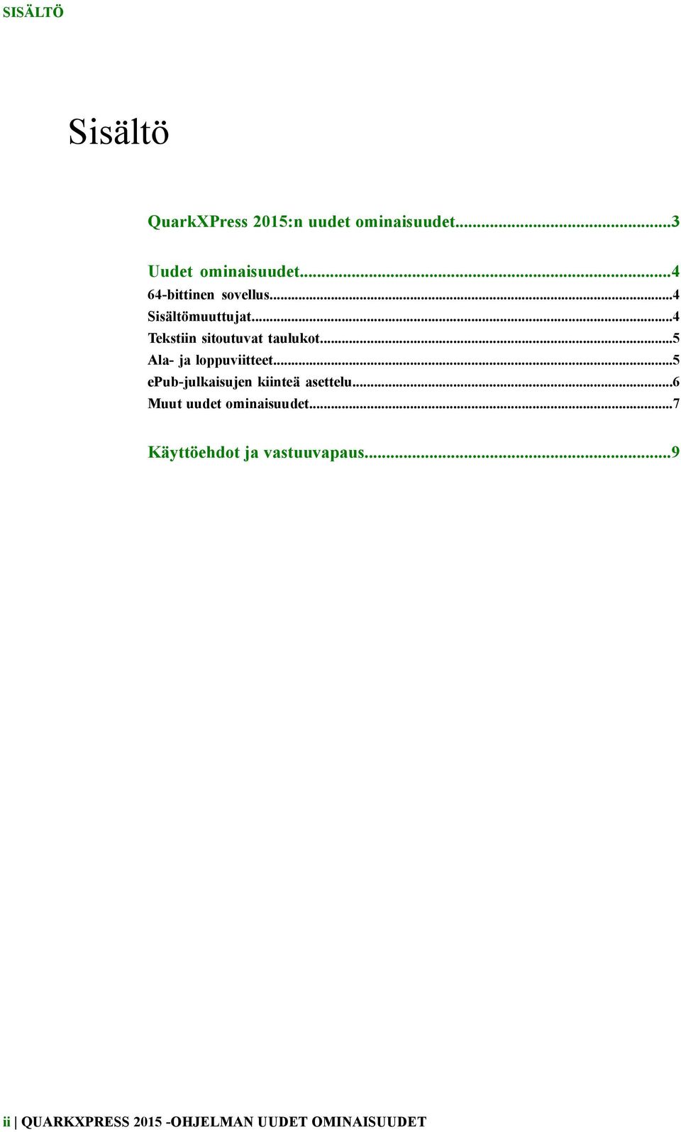 ..5 Ala- ja loppuviitteet...5 epub-julkaisujen kiinteä asettelu.