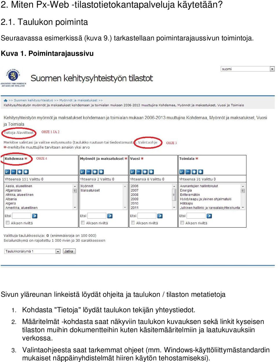 Kohdasta "Tietoja" löydät taulukon tekijän yhteystiedot. 2.