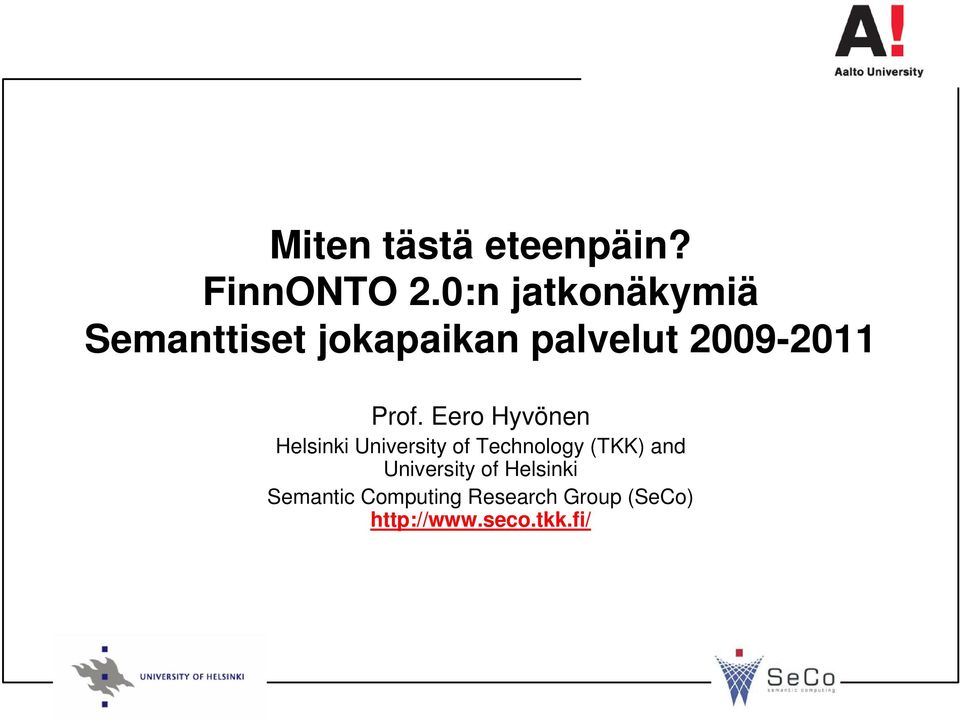 Prof. Eero Hyvönen Helsinki University of Technology (TKK)