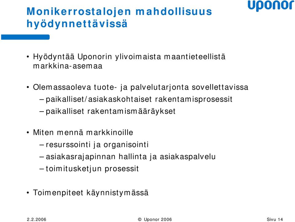 paikalliset/asiakaskohtaiset rakentamisprosessit paikalliset rakentamismääräykset Miten mennä