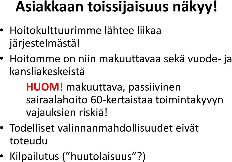 makuuttava, passiivinen sairaalahoito 60 kertaistaa toimintakyvyn vajauksien