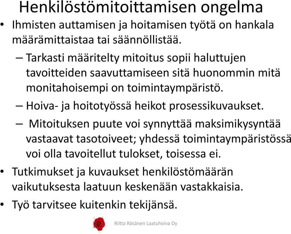 i i Hoiva ja hoitotyössä heikot prosessikuvaukset.