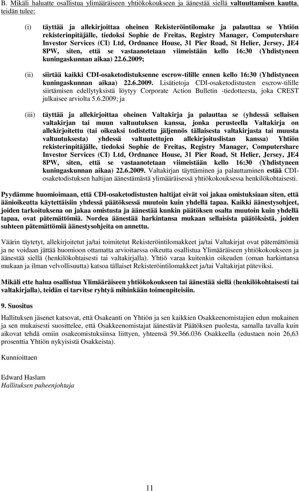 vastaanotetaan viimeistään kello 16:30 (Yhdistyneen kuningaskunnan aikaa) 22.6.2009;