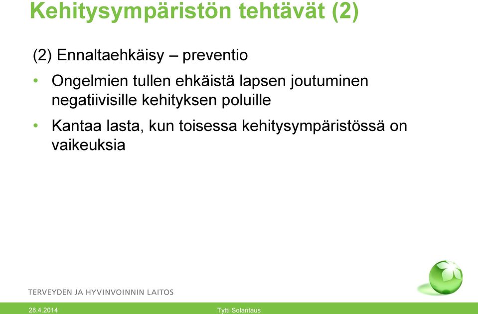 joutuminen negatiivisille kehityksen poluille