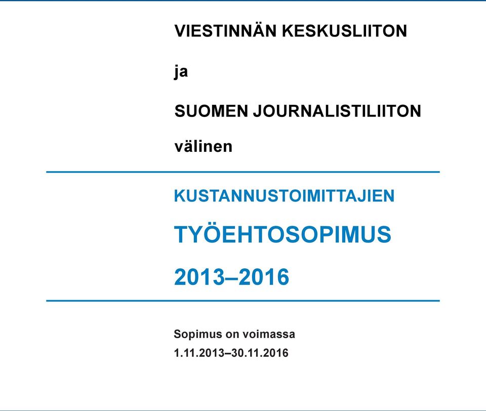 KUSTANNUSTOIMITTAJIEN TYÖEHTOSOPIMUS