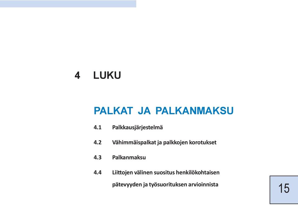 2 Vähimmäispalkat ja palkkojen korotukset 4.