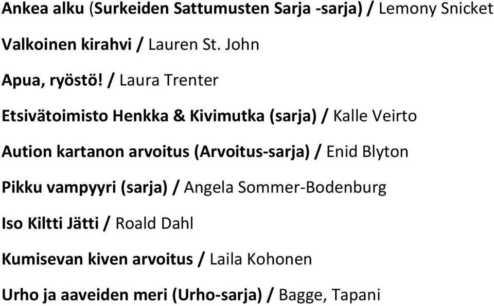/ Laura Trenter Etsivätoimisto Henkka & Kivimutka (sarja) / Kalle Veirto Aution kartanon arvoitus