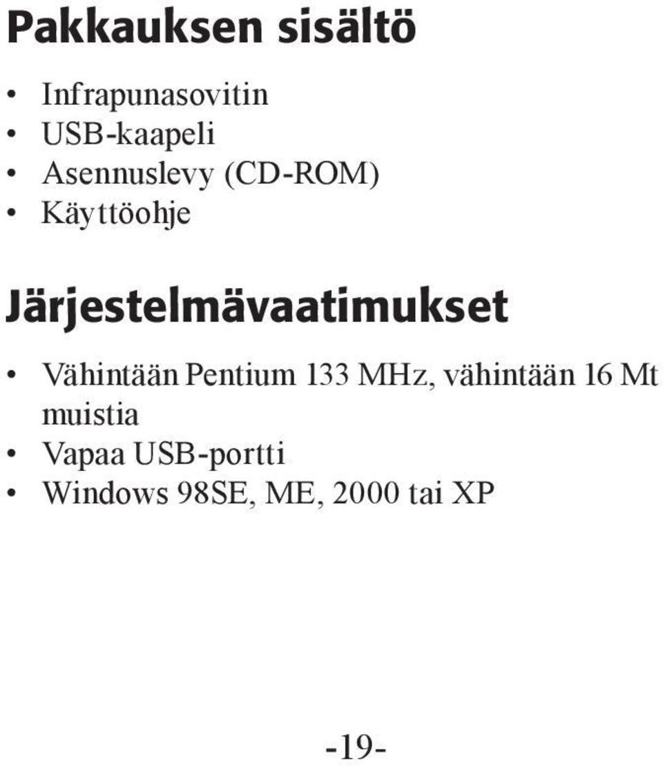 Järjestelmävaatimukset Vähintään Pentium 133 MHz,
