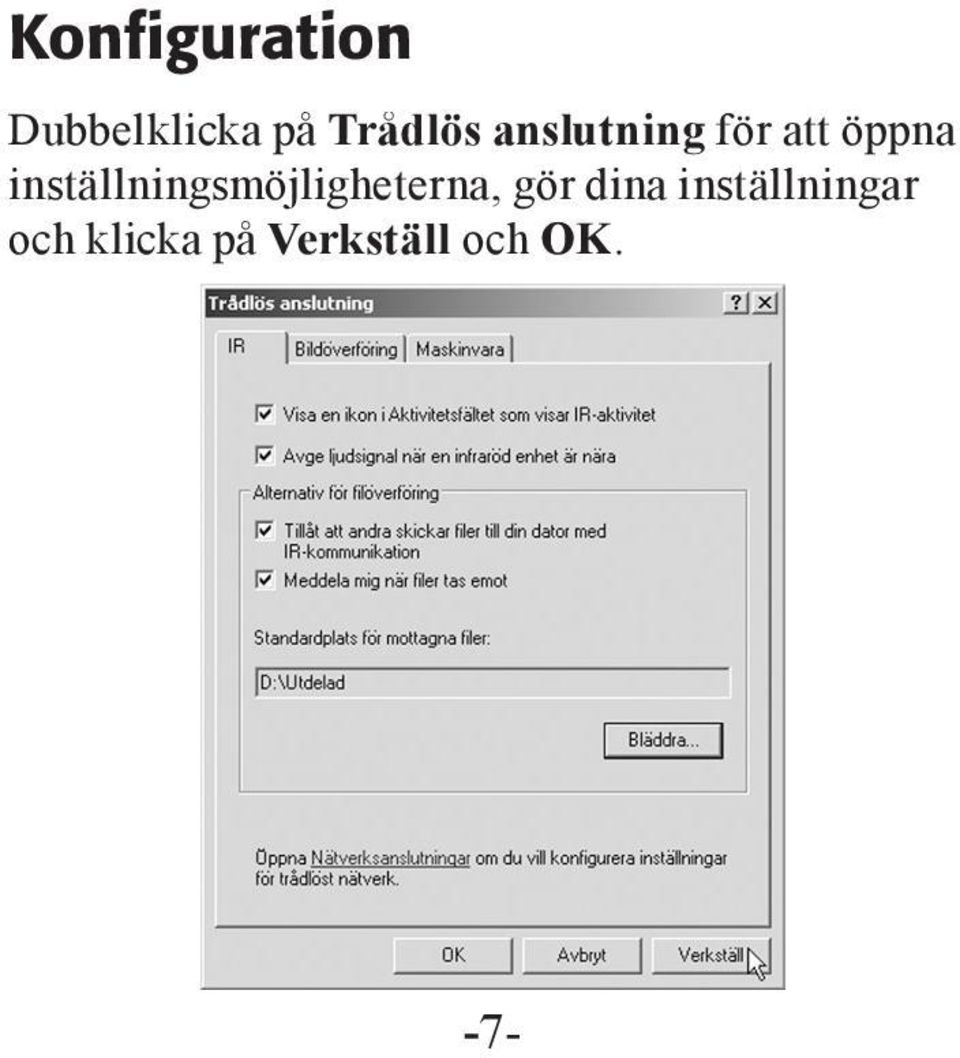 inställningsmöjligheterna, gör dina