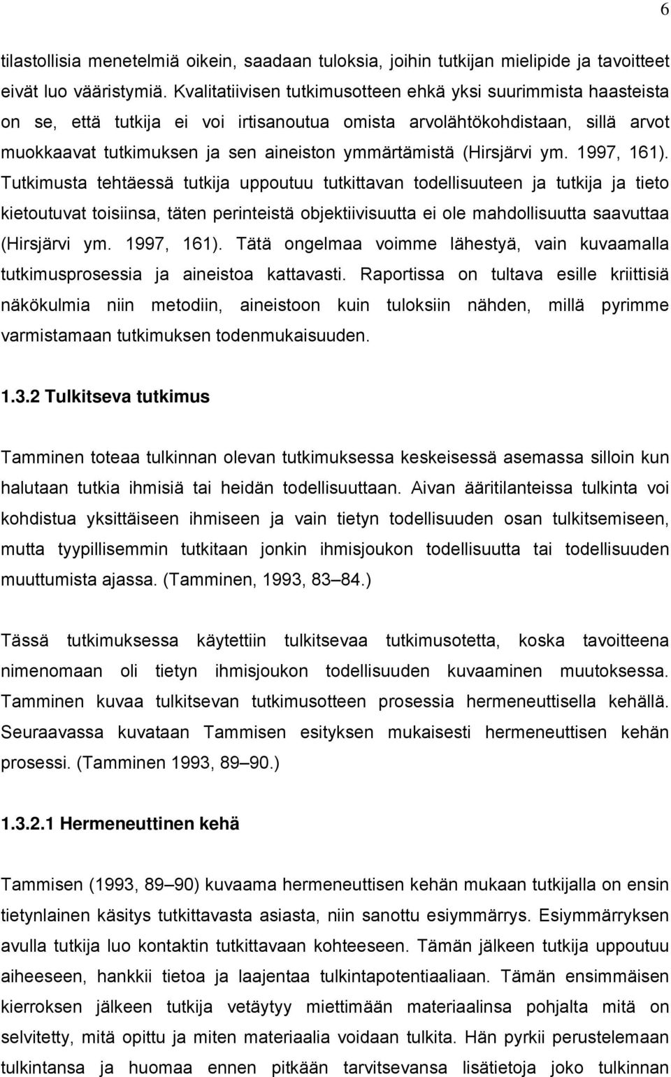 (Hirsjärvi ym. 1997, 161).