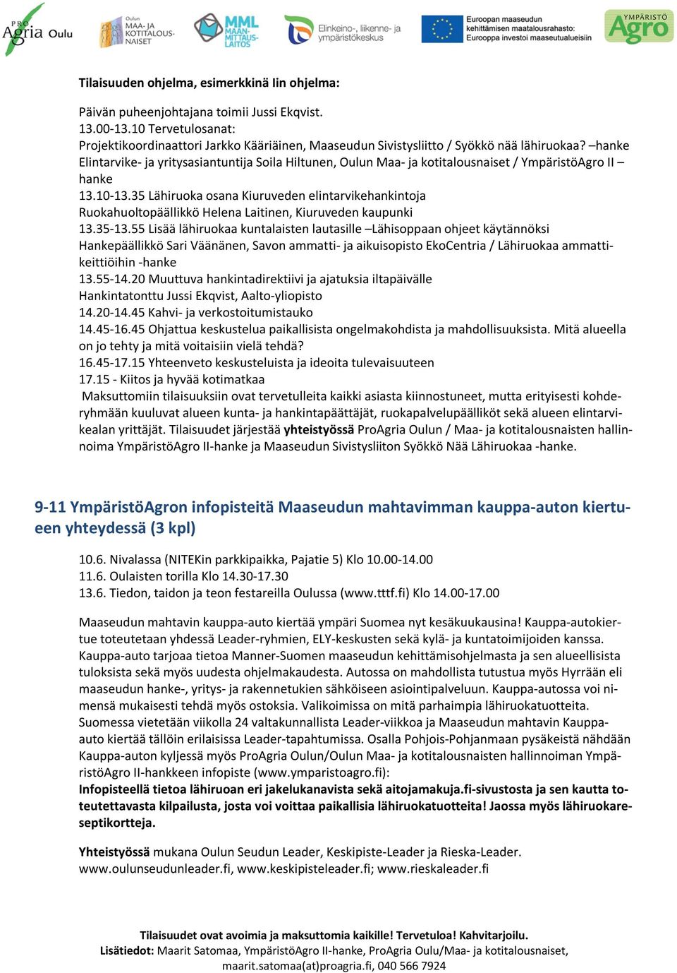 hanke Elintarvike- ja yritysasiantuntija Soila Hiltunen, Oulun Maa- ja kotitalousnaiset / YmpäristöAgro II hanke 13.10-13.