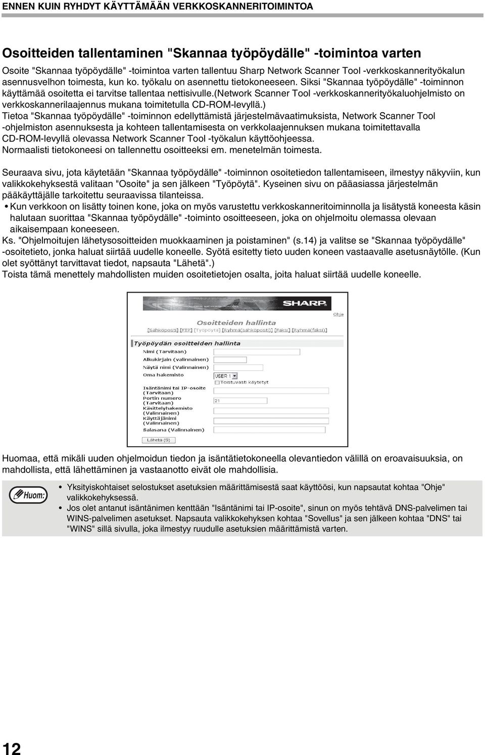 (network Scanner Tool -verkkoskannerityökaluohjelmisto on verkkoskannerilaajennus mukana toimitetulla CD-ROM-levyllä.