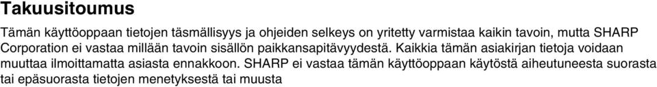 Kaikkia tämän asiakirjan tietoja voidaan muuttaa ilmoittamatta asiasta ennakkoon.