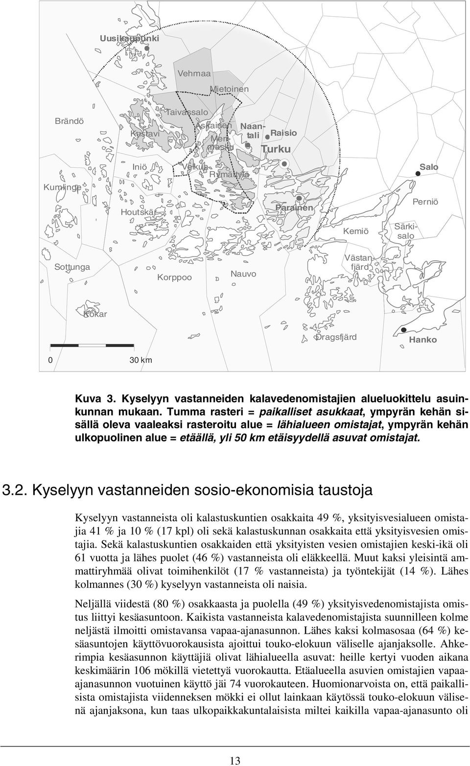 Tumma rasteri = paikalliset asukkaat, ympyrän kehän sisällä oleva vaaleaksi rasteroitu alue = lähialueen omistajat, ympyrän kehän ulkopuolinen alue = etäällä, yli 50 km etäisyydellä asuvat omistajat.