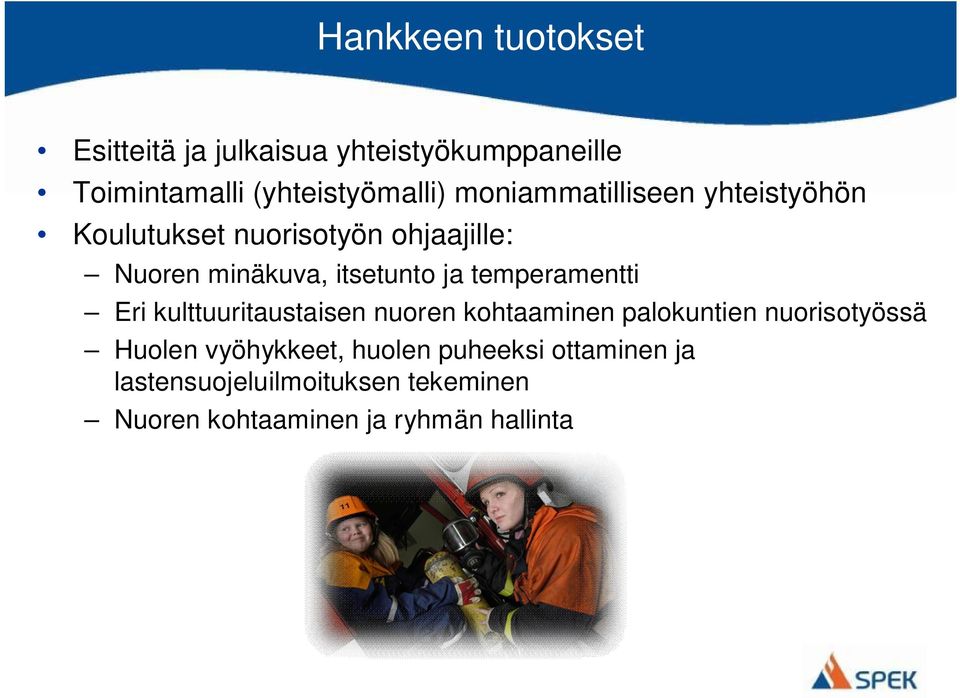 temperamentti Eri kulttuuritaustaisen nuoren kohtaaminen palokuntien nuorisotyössä Huolen