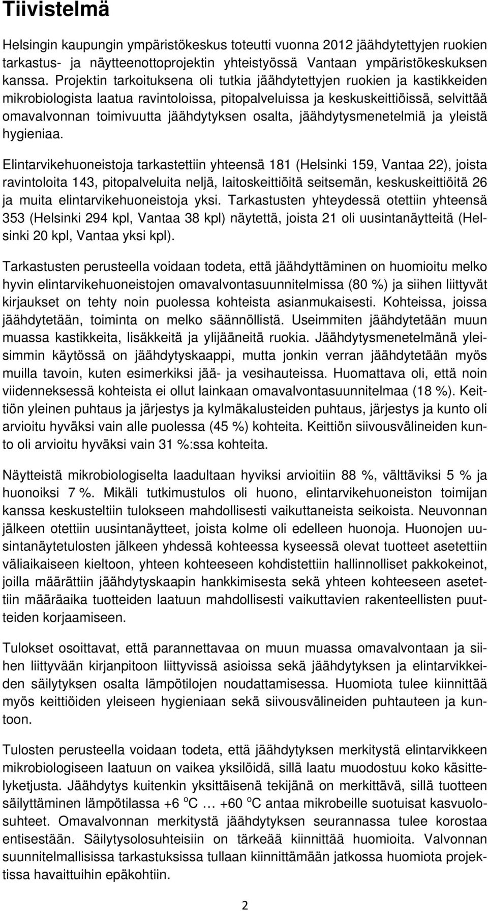 osalta, jäähdytysmenetelmiä ja yleistä hygieniaa.