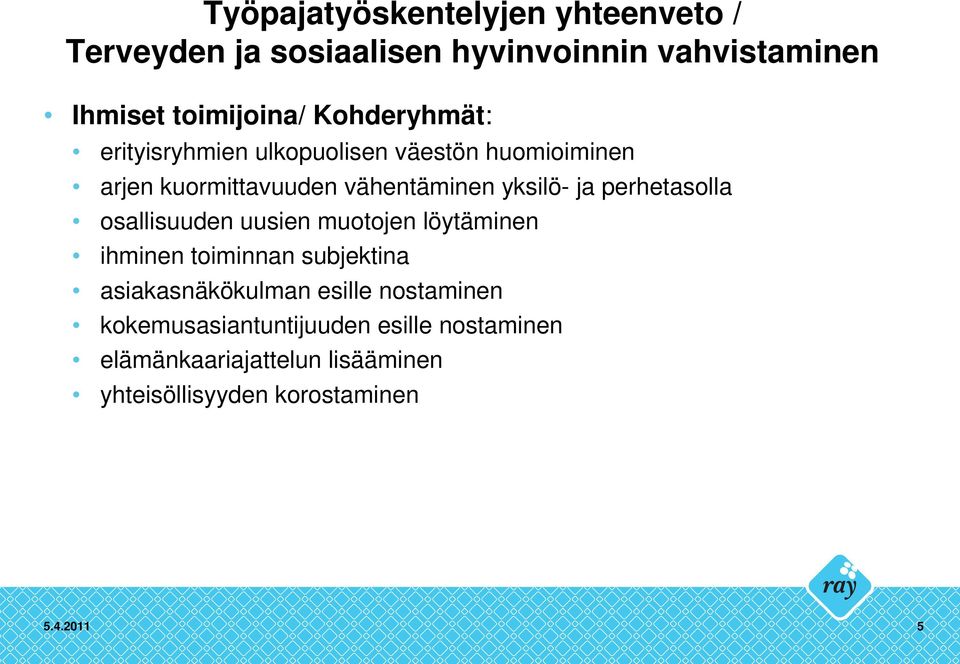 osallisuuden uusien muotojen löytäminen ihminen toiminnan subjektina asiakasnäkökulman esille