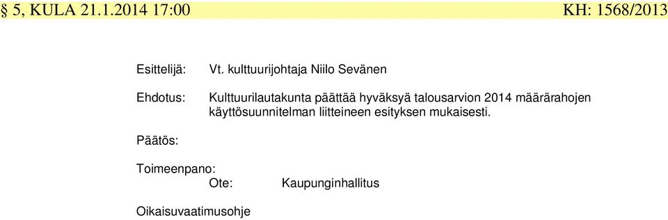 talousarvion 2014 määrärahojen käyttösuunnitelman liitteineen