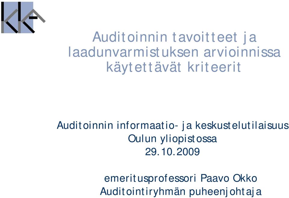informaatio- ja keskustelutilaisuus Oulun yliopistossa