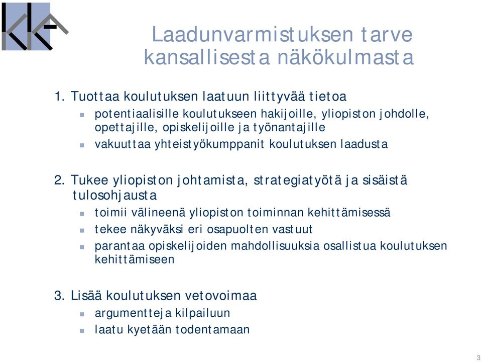 työnantajille vakuuttaa yhteistyökumppanit koulutuksen laadusta 2.