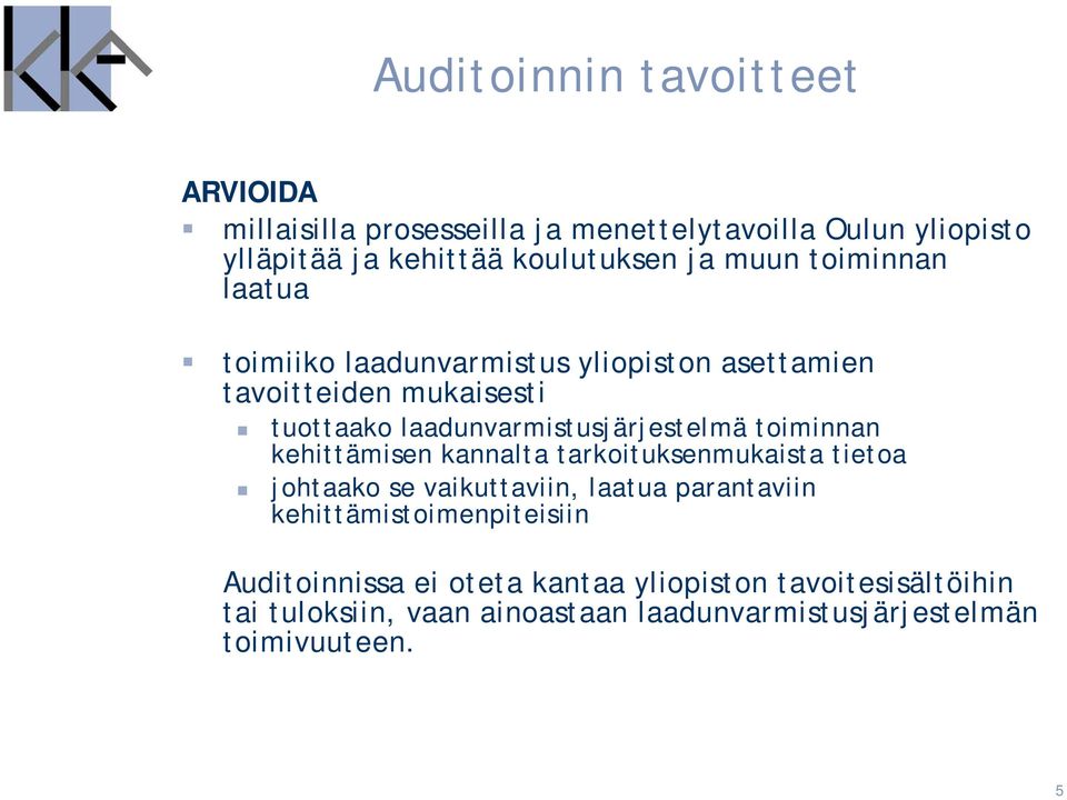 toiminnan kehittämisen kannalta tarkoituksenmukaista tietoa johtaako se vaikuttaviin, laatua parantaviin kehittämistoimenpiteisiin