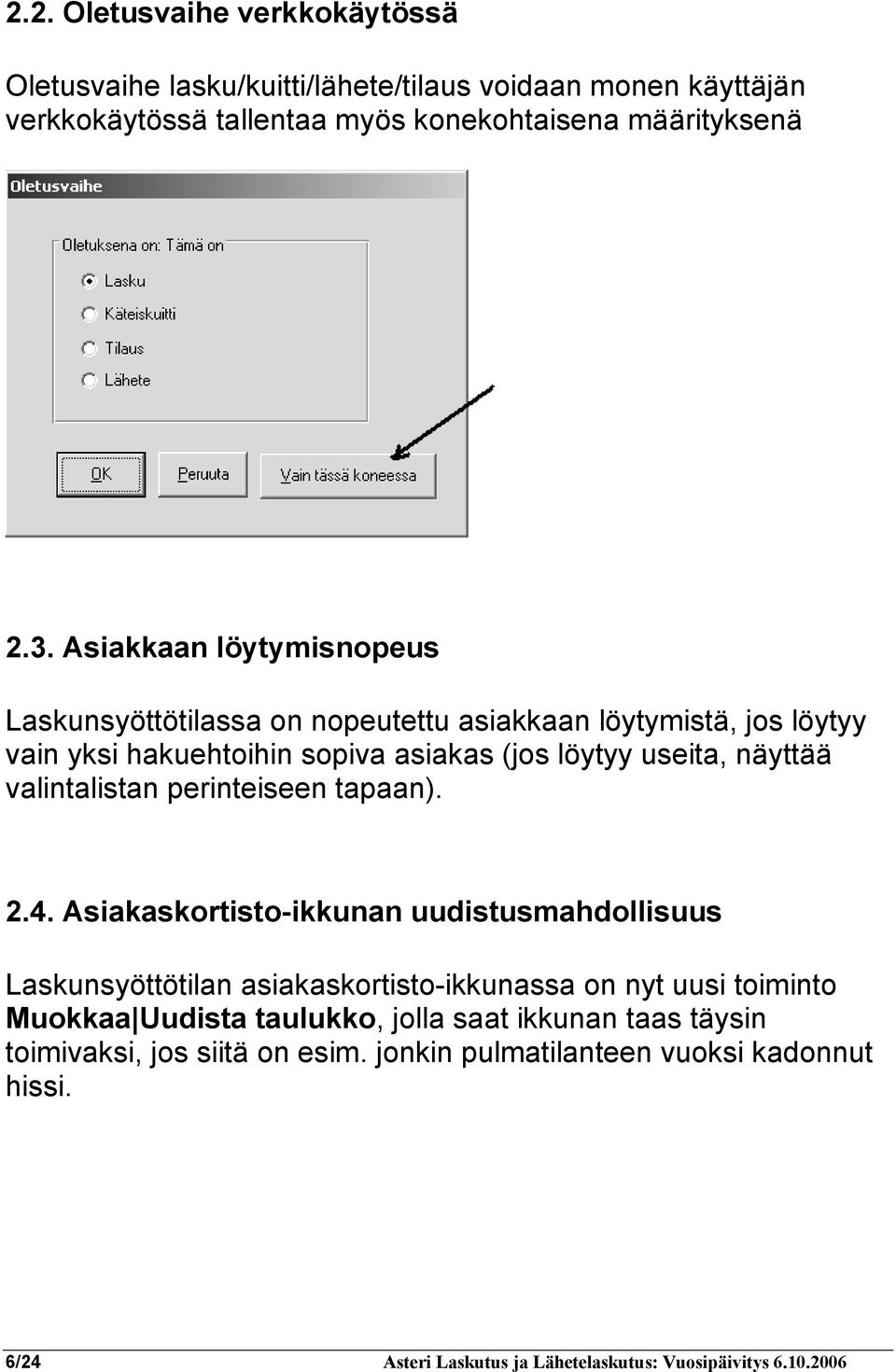 valintalistan perinteiseen tapaan). 2.4.