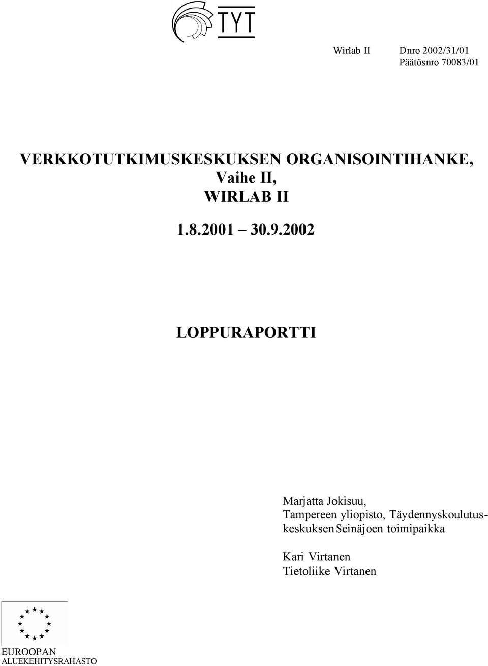 2002 LOPPURAPORTTI Marjatta Jokisuu, Tampereen yliopisto,