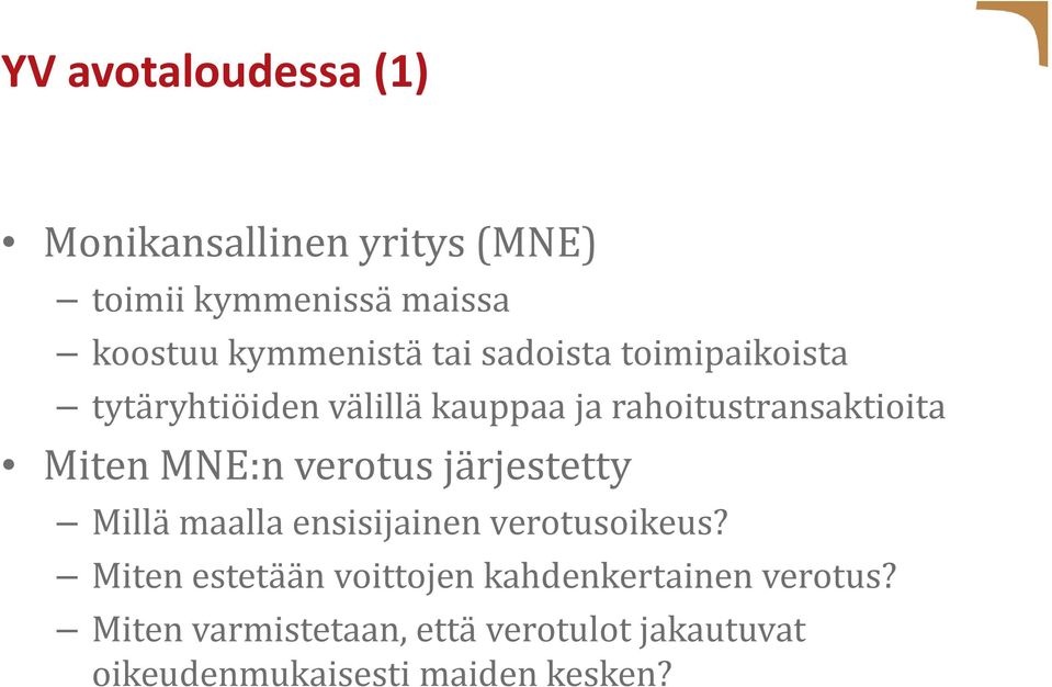 MNE:n verotus järjestetty Millä maalla ensisijainen verotusoikeus?