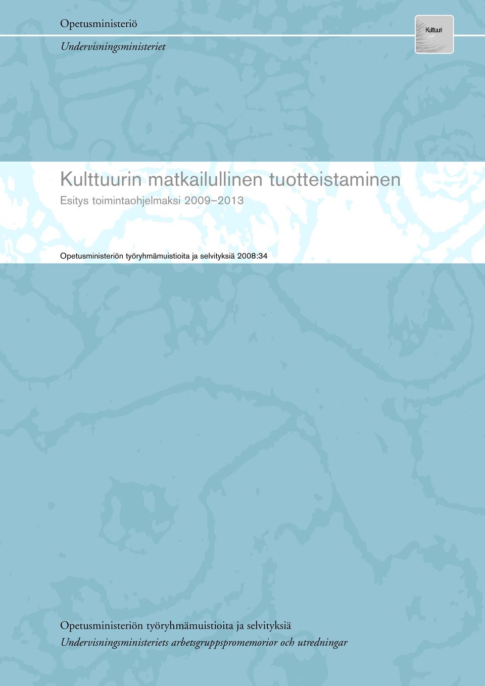 Opetusministeriön työryhmämuistioita ja selvityksiä 2008:34