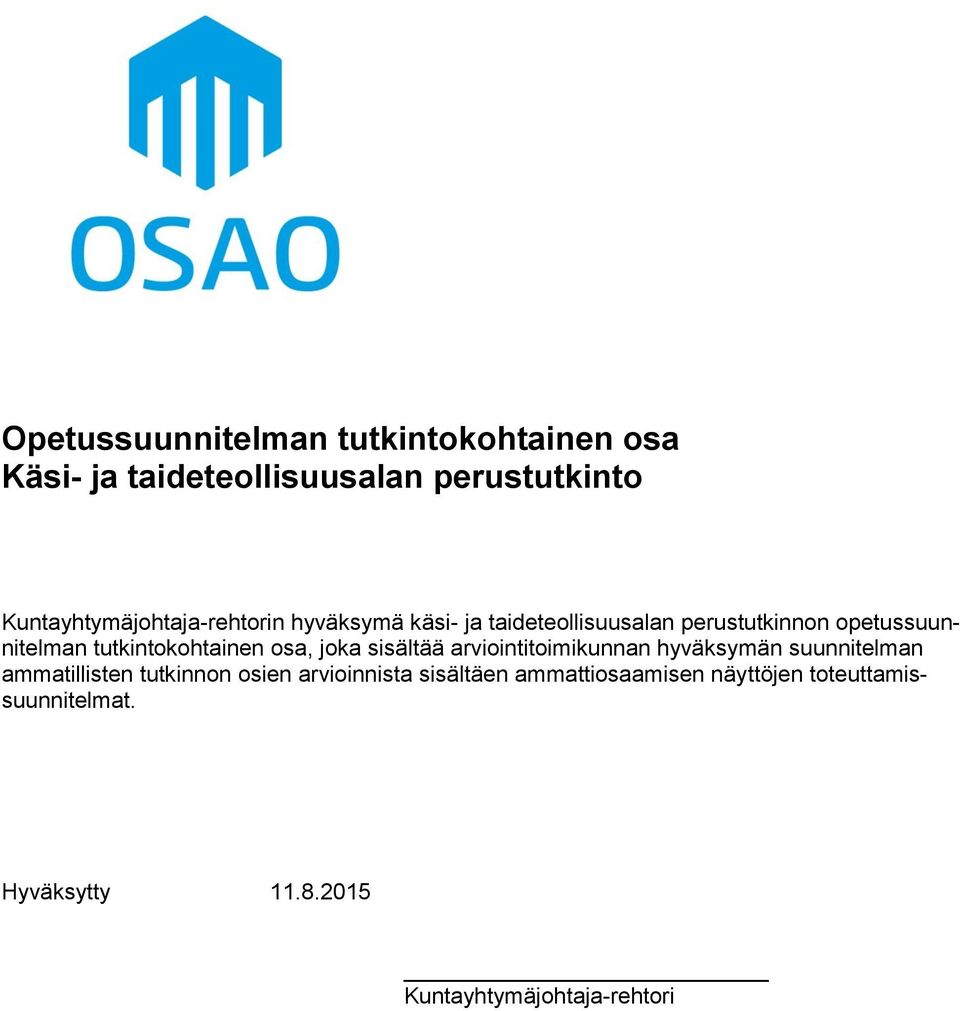 tutkintokohtainen osa, joka sisältää arviointitoimikunnan hyväksymän suunnitelman ammatillisten