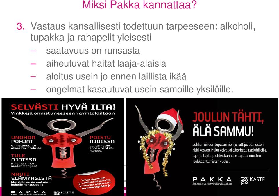 ja rahapelit yleisesti saatavuus on runsasta aiheutuvat haitat