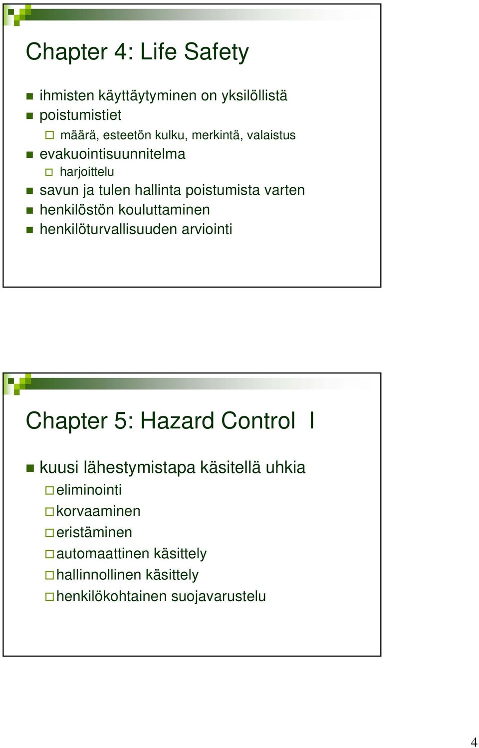 kouluttaminen henkilöturvallisuuden arviointi Chapter 5: Hazard Control I kuusi lähestymistapa käsitellä