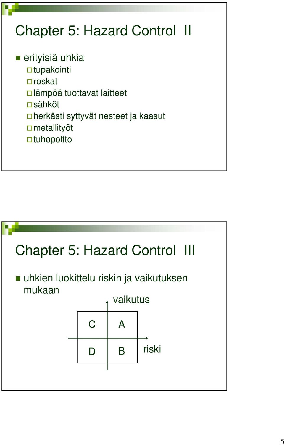kaasut metallityöt tuhopoltto Chapter 5: Hazard Control III