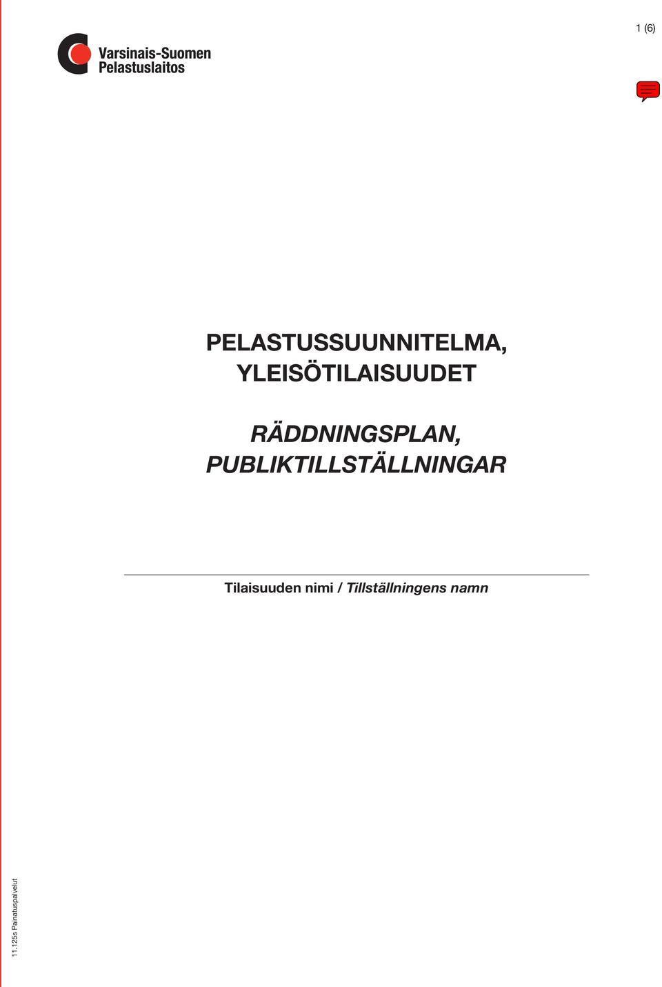 PUBLIKTILLSTÄLLNINGAR Tilaisuuden