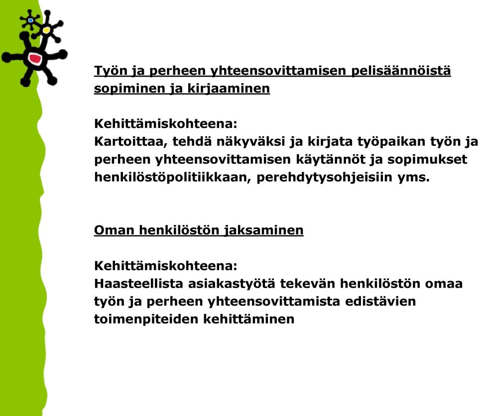 henkilöstöpolitiikkaan, perehdytysohjeisiin yms.
