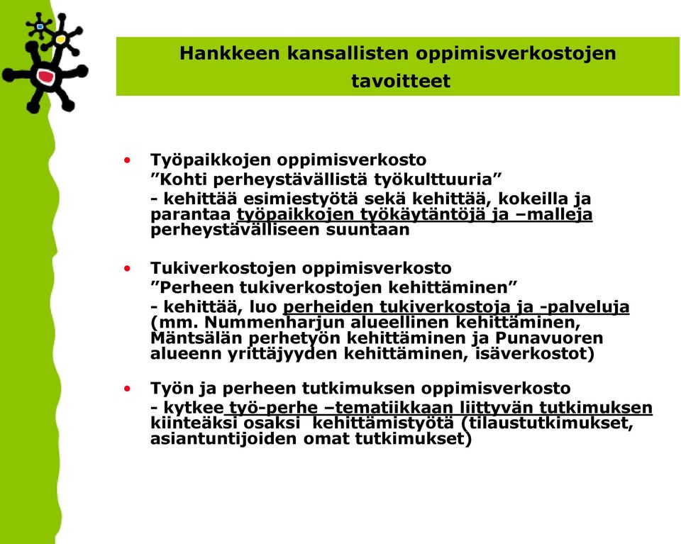 tukiverkostoja ja -palveluja (mm.
