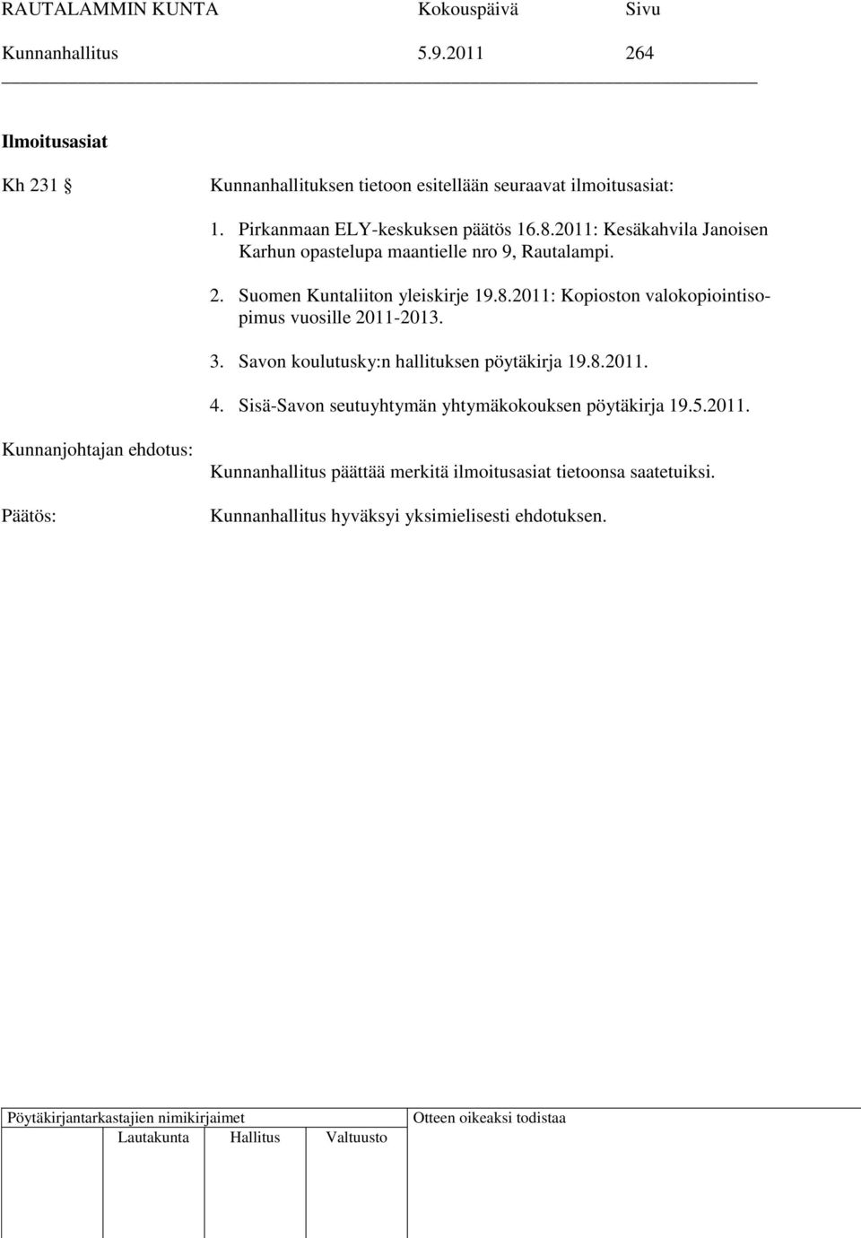 Suomen Kuntaliiton yleiskirje 19.8.2011: Kopioston valokopiointisopimus vuosille 2011-2013. 3.