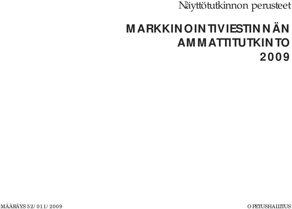 AMMATTITUTKINTO 2009