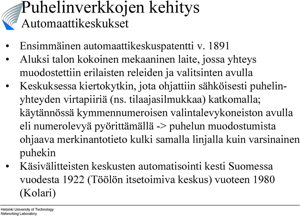 sähköisesti puhelinyhteyden virtapiiriä (ns.