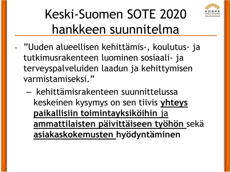 varmistamiseksi.