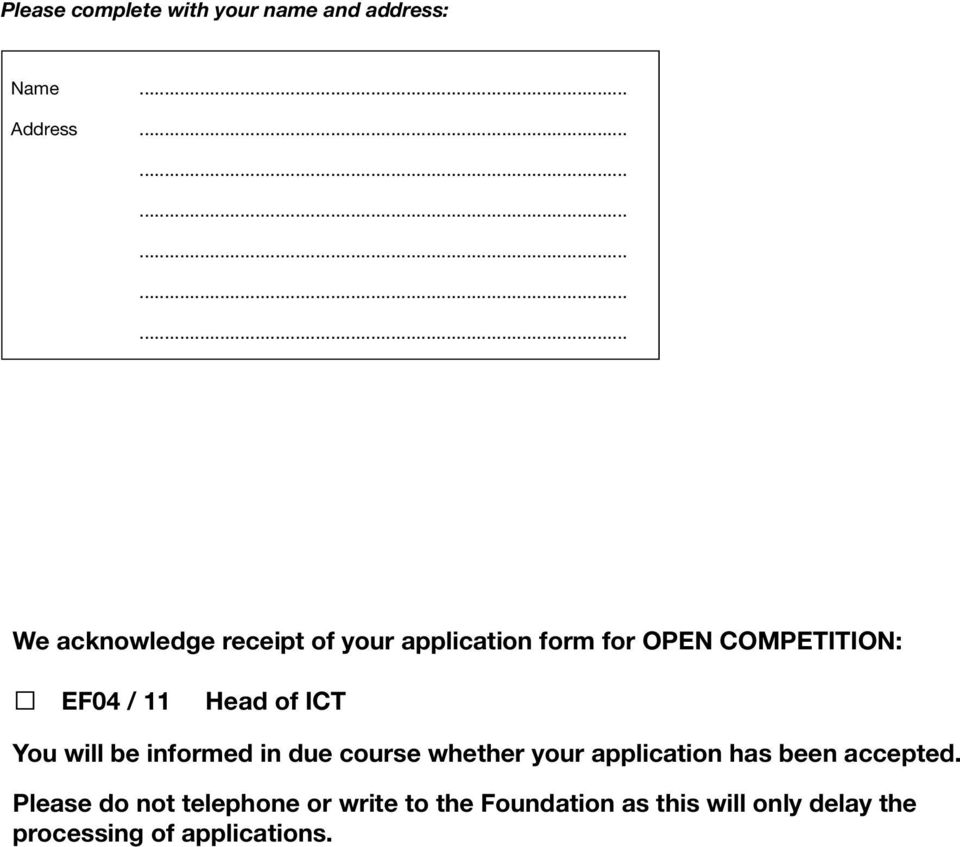 EF04 / 11 Head of ICT You will be informed in due course whether your application has
