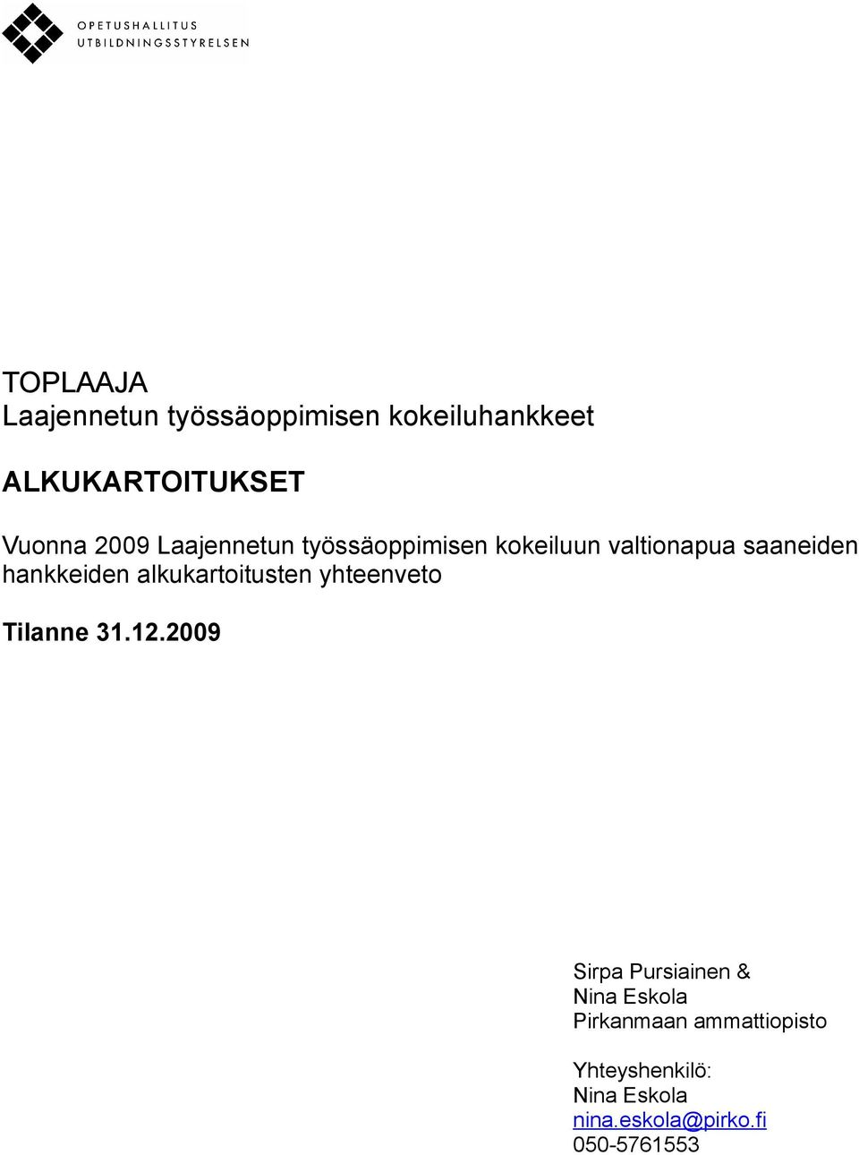 alkukartoitusten yhteenveto Tilanne 31.12.