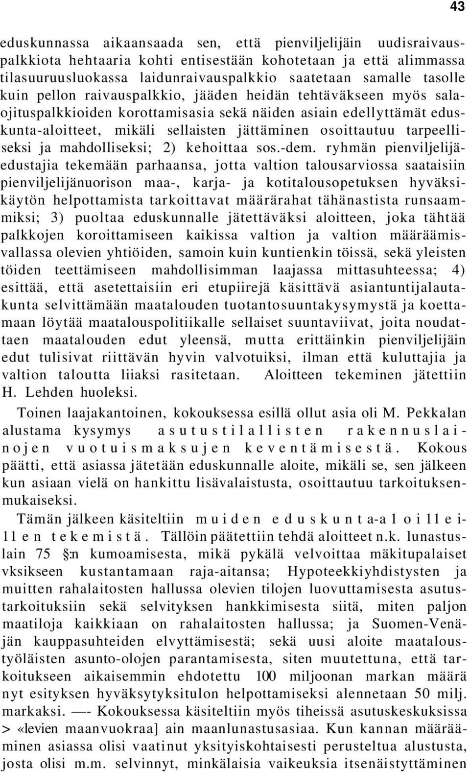 tarpeelliseksi ja mahdolliseksi; 2) kehoittaa sos.-dem.