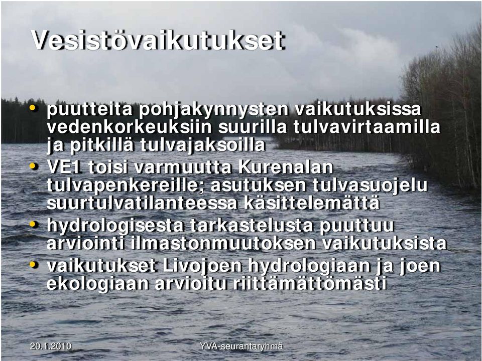 asutuksen tulvasuojelu suurtulvatilanteessa käsittelemättä hydrologisesta tarkastelusta puuttuu