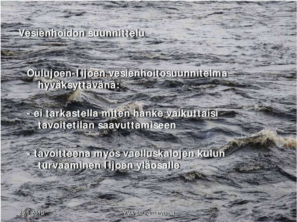 tarkastella miten hanke vaikuttaisi tavoitetilan