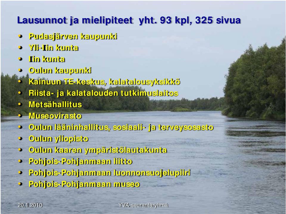 kalatalousyksikkö Riista- ja kalatalouden tutkimuslaitos Metsähallitus Museovirasto Oulun