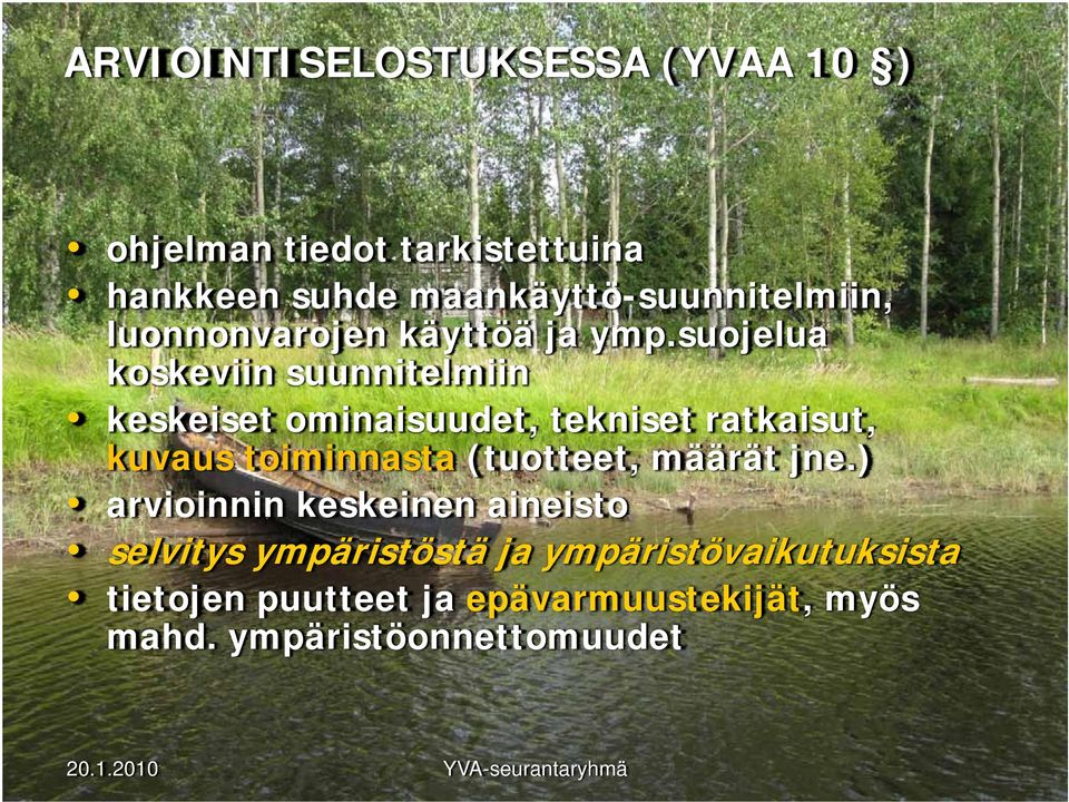 suojelua koskeviin suunnitelmiin keskeiset ominaisuudet, tekniset ratkaisut, kuvaus toiminnasta
