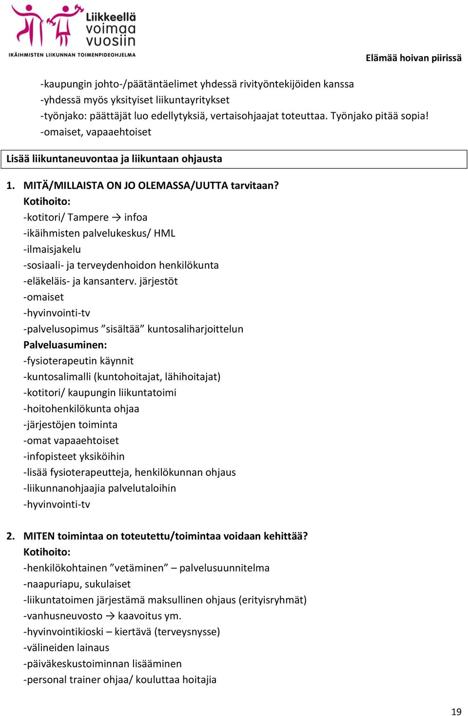 -kotitori/ Tampere infoa -ikäihmisten palvelukeskus/ HML -ilmaisjakelu -sosiaali- ja terveydenhoidon henkilökunta -eläkeläis- ja kansanterv.